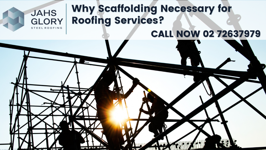 Scaffolding and Steel Roofing